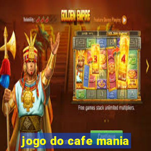 jogo do cafe mania